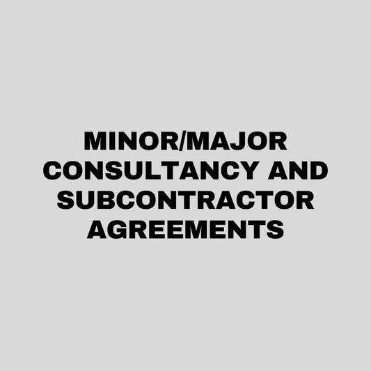 Minor/Major Consultancy and Subcontractor Agreements